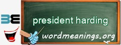 WordMeaning blackboard for president harding